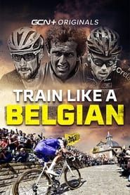 Train Like A Belgian series tv