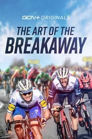 The Art Of The Breakaway series tv