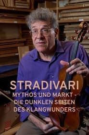 Stradivari - Mythos und Markt - Die dunklen Seiten des Klangwunders (2023)