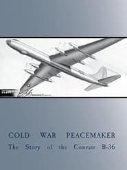 Image Cold War Peacemaker: The Story of the Convair B-36