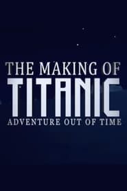 The Making of Titanic Adventure Out of Time series tv