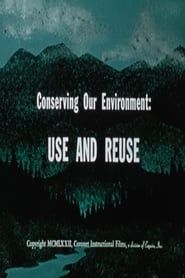 Conserving Our Environment: Use and Reuse series tv