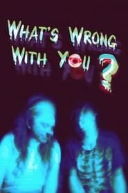 What's Wrong With You? series tv