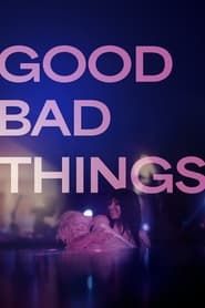 Good Bad Things series tv