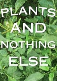 Plants And Nothing Else series tv