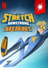Stretch Armstrong: The Breakout series tv