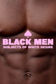 Image Black Men: Subjects of White Desire