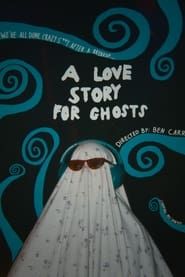 A Love Story for Ghosts series tv
