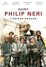 Saint Philip Neri: I Prefer Heaven series tv