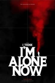 I Think I'm Alone Now series tv