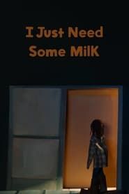 I Just Need Some Milk series tv