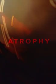 watch Atrophy