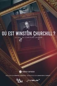 Où est Winston Churchill ? Le vol du Château Laurier series tv