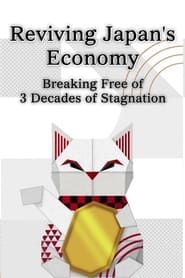 Reviving Japan's Economy: Breaking Free of 3 Decades of Stagnation series tv