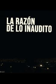 watch La Razón De Lo Inaudito