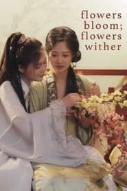 Flowers Bloom; Flowers Wither series tv