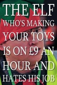 The Elf Who's Making Your Toys is on £9 an Hour and Hates His Job series tv