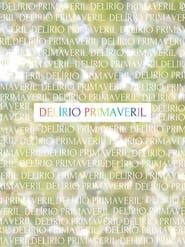 Delírio Primaveril series tv