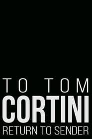 To Tom Cortini 2: Return to Sender series tv