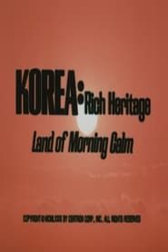 Korea: Rich Heritage, Land of Morning Calm series tv