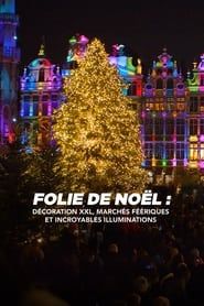 Folie de Noël : décoration XXL, marchés féeriques et incroyables illuminations series tv