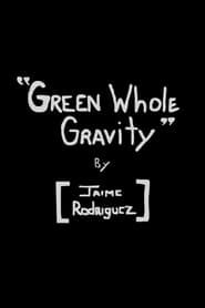 Green Whole Gravity series tv