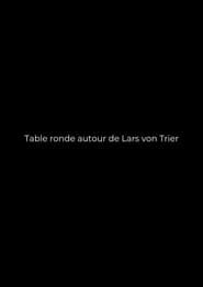 Image Table ronde autour de Lars von Trier 2023