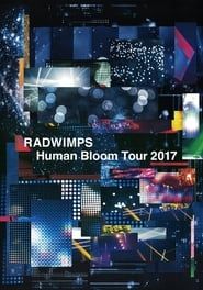 RADWIMPS Human Bloom Tour 2017 series tv