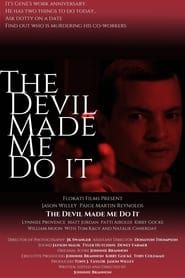 The Devil Made Me Do It ()