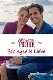 Rosamunde Pilcher: Schlagzeile Liebe series tv