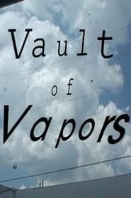 Vault of Vapors series tv