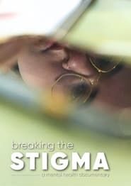 Breaking the Stigma series tv
