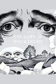 The Dawn is Your Enemy series tv