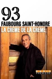 93, Faubourg Saint-Honoré : la crème de la crème (2023)