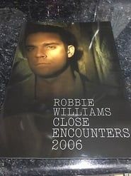 Robbie Williams: Close Encounters 2006 series tv