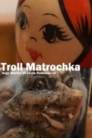 Troll Matrochka series tv