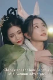 Chang'e and the Jade Rabbit's Mid-Autumn Adventure series tv