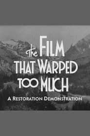 Image The Film That Warped Too Much: A Restoration Demonstration