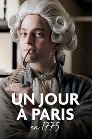 Un jour à Paris en 1775 series tv
