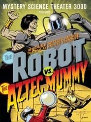 Mystery Science Theater 3000: The Robot vs The Aztec Mummy ()