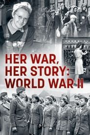 Her War, Her Story: World War II (2022)