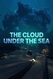 The Cloud Under the Sea series tv
