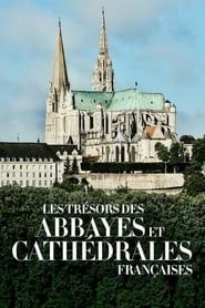Les Trésors des abbayes et des cathédrales françaises series tv