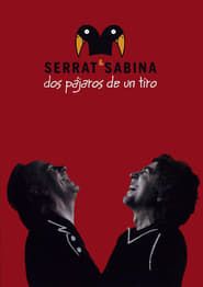 Serrat & Sabina - Dos Pájaros De Un Tiro 2008 streaming