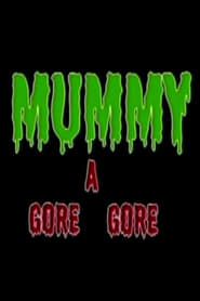 Mummy A Gore Gore series tv