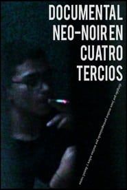 DOCUMENTAL NEO-NOIR EN CUATRO TERCIOS series tv