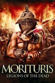 watch Morituris : Legions of the Dead