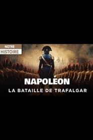 Napoléon et la Bataille de Trafalgar : Le rêve d’une conquête (2006)