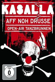 Kasalla: Aff noh drusse - Open-Air Tanzbrunnen (2014)