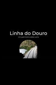 Linha do Douro - Um Património Sobre Carris (2024)